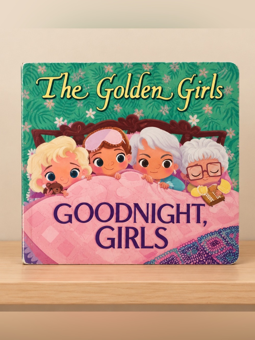 The Golden Girls: Goodnight, Girls Illustrated Board Book
